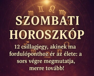 Szombati Horoszkóp – 12 csillagjegy, akinek ma fordulóponthoz ér az élete: a sors végre megmutatja, merre tovább!