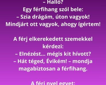 Kora este csörög a feleség telefonja, de épp a fürdőben van, ezért a férj veszi fel