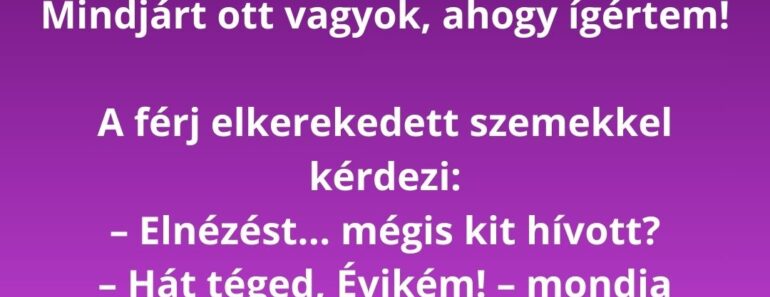 Kora este csörög a feleség telefonja, de épp a fürdőben van, ezért a férj veszi fel