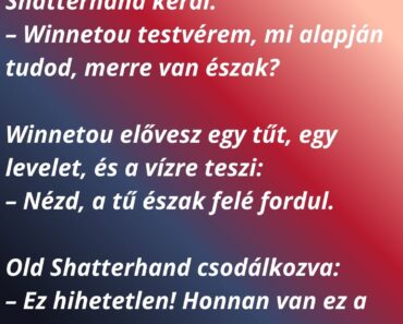 Old Shatterhand és Winnetou lovagolnak, amikor Old Shatterhand kérdi: