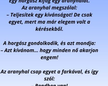 A horgász, aki rosszul fogalmazta meg a kívánságát”