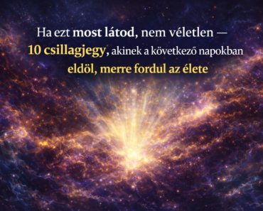 Ha ezt most látod, nem véletlen – 10 csillagjegy, akinek a következő napokban eldől, merre fordul az élete