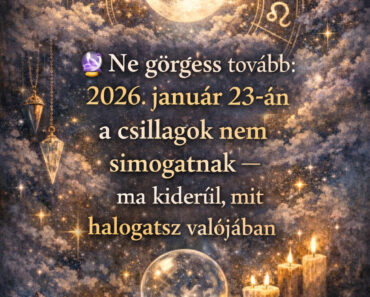 🔮 Ne görgess tovább: 2026. január 23-án a csillagok nem simogatnak – ma kiderül, mit halogatsz valójában