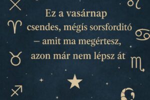 Ez a vasárnap csendes, mégis sorsfordító – amit ma megértesz, azon már nem lépsz át