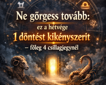 Ne görgess tovább: ez a hétvége 1 döntést kikényszerít – főleg 4 csillagjegynél