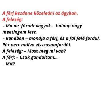 A férj kezdene közeledni az ágyban.