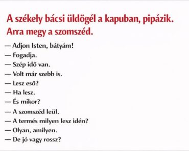 Amikor a székely megszólal, ott vége a beszélgetésnek