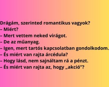 Drágám, szerinted romantikus vagyok?