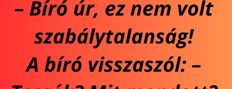 Egy focimeccsen a játékos felháborodva odakiált: