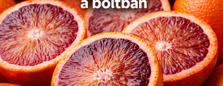 Ha ezt tudod a vérnarancsról, mindig így fogsz választani a boltban