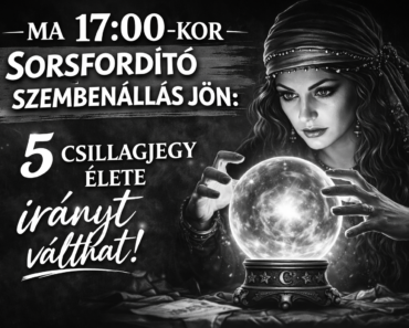 Ma 17:00-kor sorsfordító szembenállás jön: 5 csillagjegy élete irányt válthat