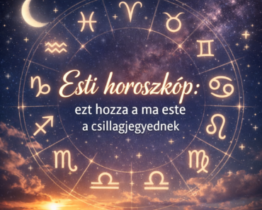 Esti horoszkóp: ezt hozza a ma este a csillagjegyednek
