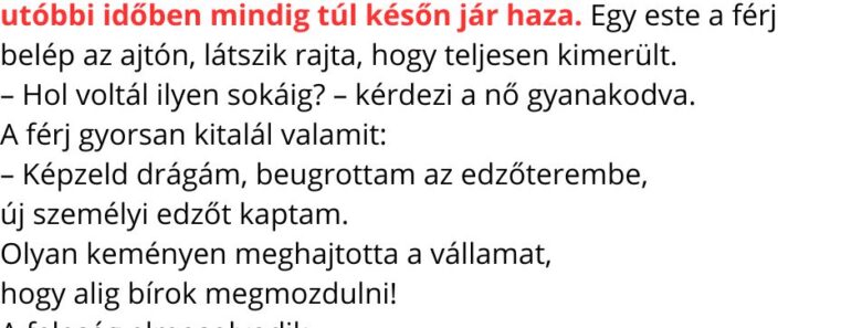 Egy feleség gyanakszik, hogy a férje megcsalja, mert az utóbbi időben mindig túl későn jár haza.