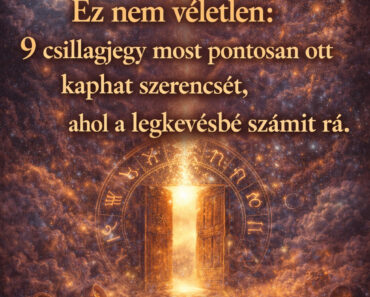 Ez nem véletlen: 9 csillagjegy most pontosan ott kaphat szerencsét, ahol a legkevésbé számít rá.