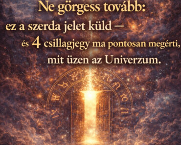 Ne görgess tovább: ez a szerda jelet küld — és 4 csillagjegy ma pontosan megérti, mit üzen az Univerzum.