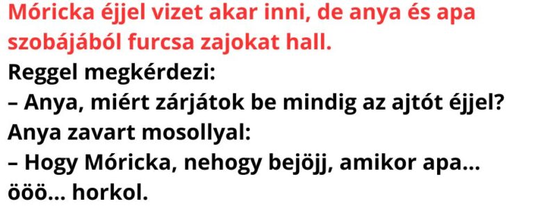 Móricka megkérdezi, miért zárják be az ajtót