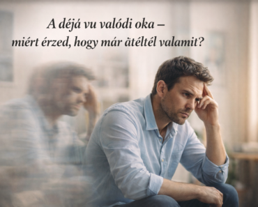 A déjà vu valódi oka – miért érzed, hogy már átéltél valamit?
