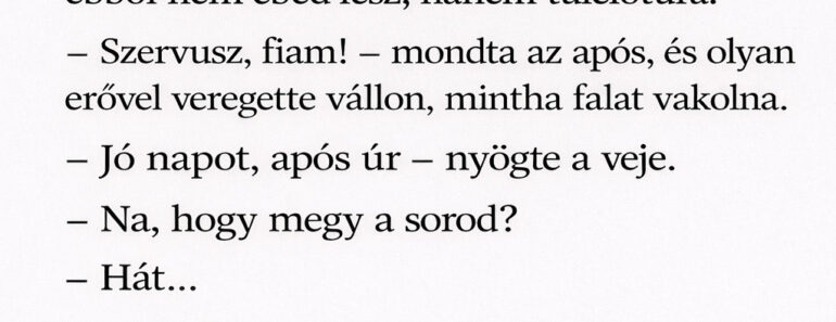 Az após mindenbe belekötött ebédnél, de a veje utolsó mondata mindent vitt