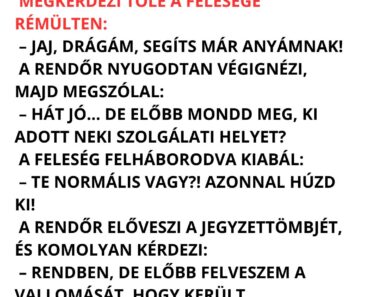 A rendőr hazamegy, látja, hogy az anyósa az udvaron áll, nyakig a kútban lógva.
