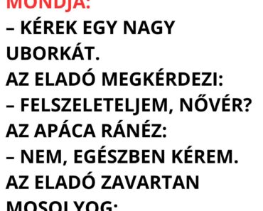 Az apáca bemegy a zöldségeshez, és azt mondja: