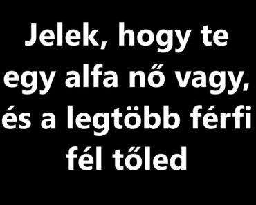 15 jel, hogy magabiztos nő vagy, aki céllal él