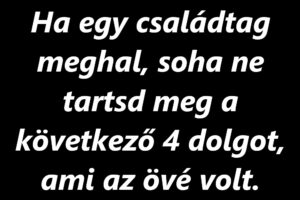 Személyes tárgyak, amelyektől idővel el tudsz búcsúzni egy szeretett személy halála után