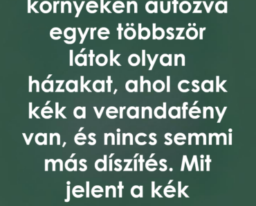 A kék tornácfény meglepő üzenete