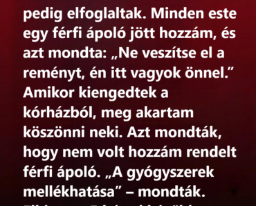 Egy csendes kórházi tartózkodás, ami váratlan reményt hozott