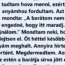 Amikor hajléktalan lettem, anyám bezárta előttem az ajtót, az igazságot csak a halála után tudtam meg