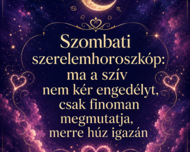 Szombati szerelemhoroszkóp: ma a szív nem kér engedélyt, csak finoman megmutatja, merre húz igazán