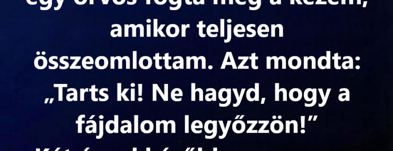 Az orvos, aki megfogta a kezem, történet veszteségről, gyógyulásról és reményről