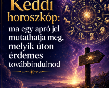 Keddi horoszkóp: ma egy apró jel mutathatja meg, melyik úton érdemes továbbindulnod